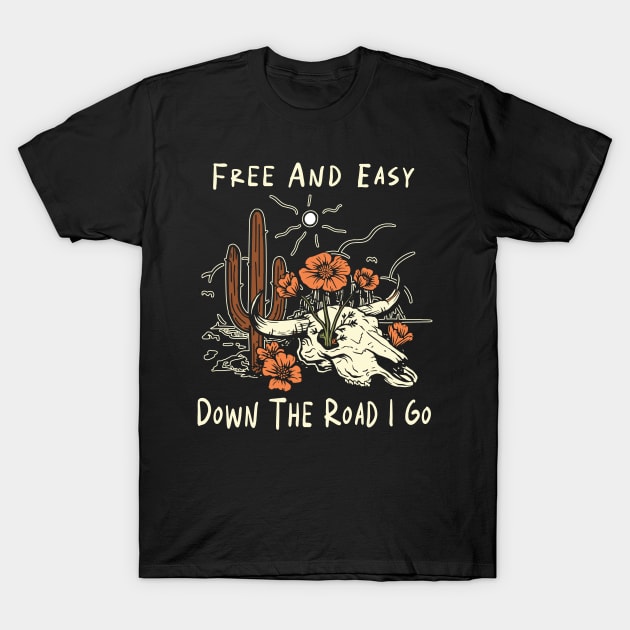 Free And Easy Down The Road I Go Cactus Flowers T-Shirt by Terrence Torphy